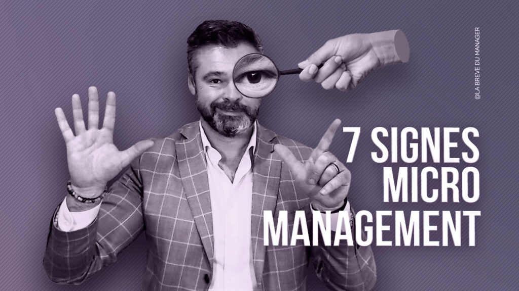 7 signes que vous êtes un micromanager (et comment en sortir)