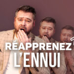 Clément Bergon en train de bâiller, avec le message « Réapprenez l’ennui ».