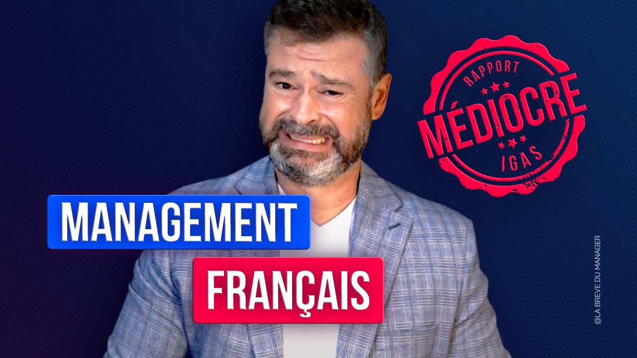 Clément Bergon présente le rapport IGAS sur le management français, avec un tampon « Médiocre ».